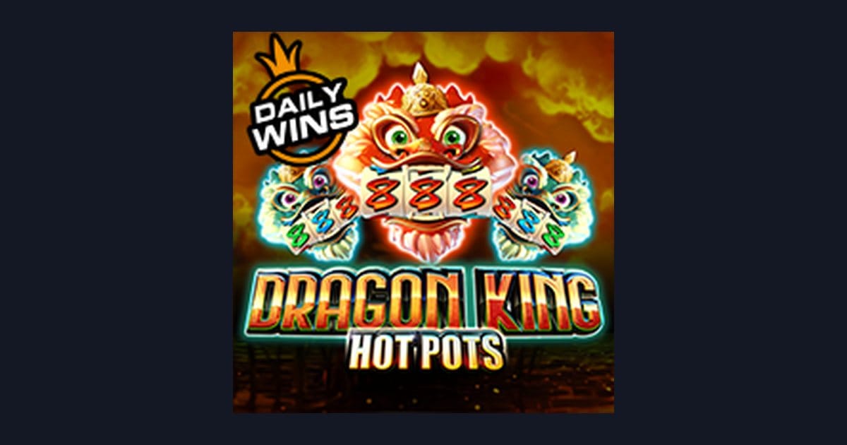 Rasakan Sensasi Slot Gacor Hari Ini dengan Dragon King Hot Pots